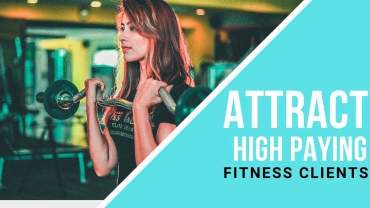 attract high paying fitness clients