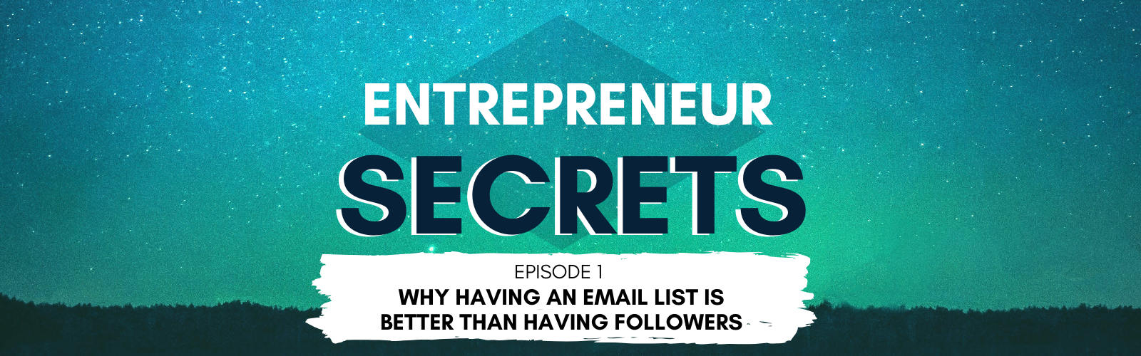entrepreneur secrets episode 001